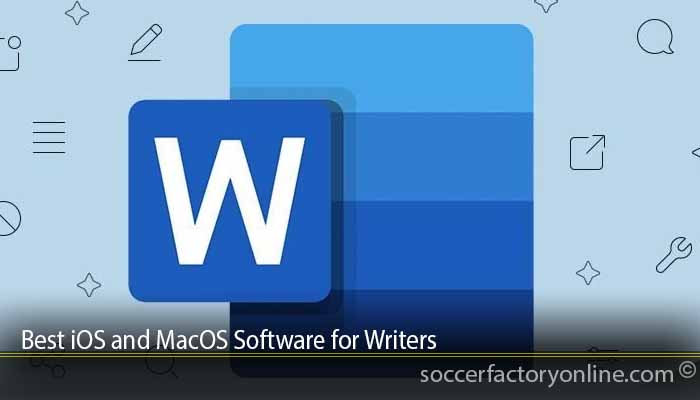 Best iOS and MacOS Software for Writers